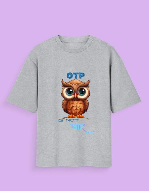 OTP is not Love Unisex Oversized Standard T-Shirt